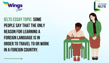 IELTS Daily Essay Topic: Some people say that the only reason for learning a foreign language is in order to travel to or work in a foreign country. Others say that these are not the only reasons why someone should learn a foreign language.