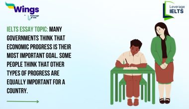 IELTS Daily Essay Topic: Many governments think that economic progress is their most important goal. Some people, however, think that other types of progress are equally important for a country.