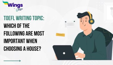 TOEFL Daily Writing Topic: Which of the following are most important when choosing a house? Close to where you work, Near where your children attend school, or in a safe neighbourhood away from the city.
