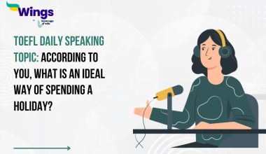 According to you, what is an ideal way of spending a holiday?