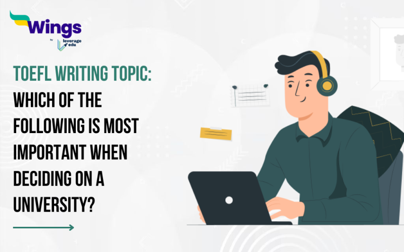 TOEFL Daily Writing Topic: Which of the following is most important when deciding on a university?