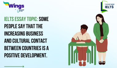 IELTS Daily Essay Topic: Some people say that the increasing business and cultural contact between countries is a positive development.