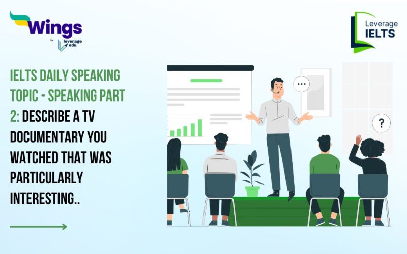 IELTS Daily Speaking Topic: Describe a TV documentary you watched that was particularly interesting.