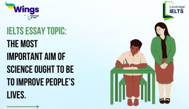 IELTS Daily Essay Topic: The most important aim of science ought to be to improve people’s lives.