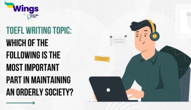 TOEFL Daily Writing Topic: Which of the following is the most important part in maintaining an orderly society?