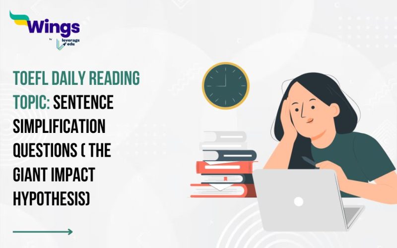 TOEFL Daily Reading Task- SENTENCE SIMPLIFICATION QUESTIONS ( The Giant Impact Hypothesis)