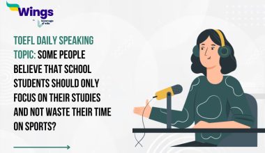 TOEFL Daily Speaking Topic: Some people believe that school students should only focus on their studies and not waste their time on sports.
