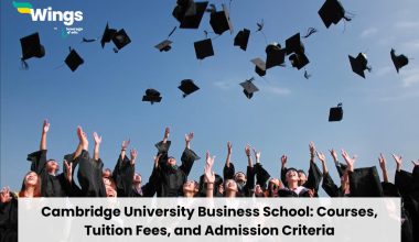 Cambridge University Business School: Courses, Tuition Fees, and Admission Criteria