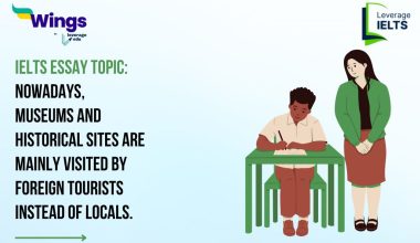 IELTS Daily Essay Topic: Nowadays, museums and historical sites are mainly visited by foreign tourists Instead of locals.