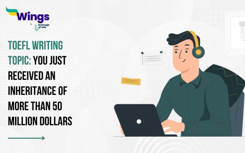 TOEFL Daily Writing Topic: You just received an inheritance of more than 50 million dollars, and you MUST donate 1/2 of the money to one of the following: