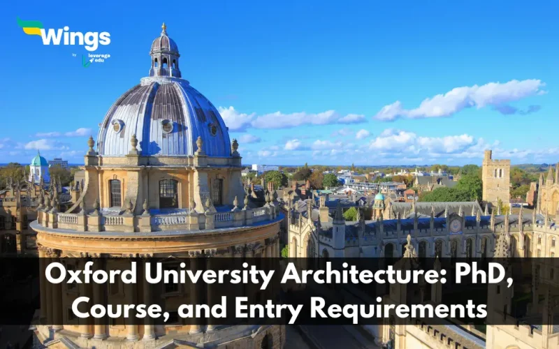 Oxford University Architecture: PhD, Course, and Entry Requirements