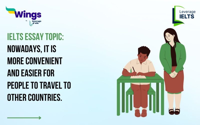 IELTS Daily Essay Topic: Nowadays, it is more convenient and easier for people to travel to other countries.
