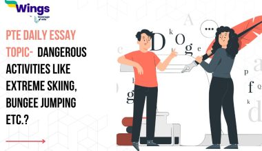 PTE Daily Essay Topic: Dangerous activities like extreme skiing, bungee jumping etc.