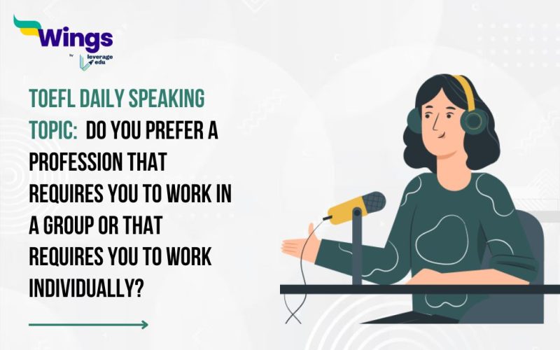 TOEFL Daily Speaking Topic: Do you prefer a profession that requires you to work in a group or that requires you to work individually?