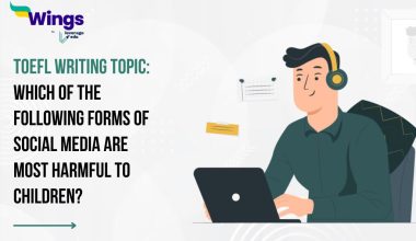 TOEFL Daily Writing Topic: Which of the following forms of social media are most harmful to children?