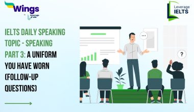 IELTS Daily Speaking Topic - Speaking Part 3: A Uniform you have worn (Follow-up Questions)