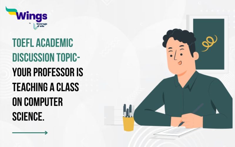 TOEFL Daily Academic Discussion Topic- Your professor is teaching a class on computer science.