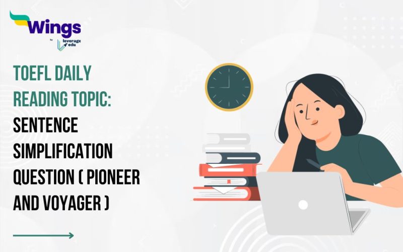 TOEFL Daily Reading Task- SENTENCE SIMPLIFICATION QUESTION ( Pioneer and Voyager )