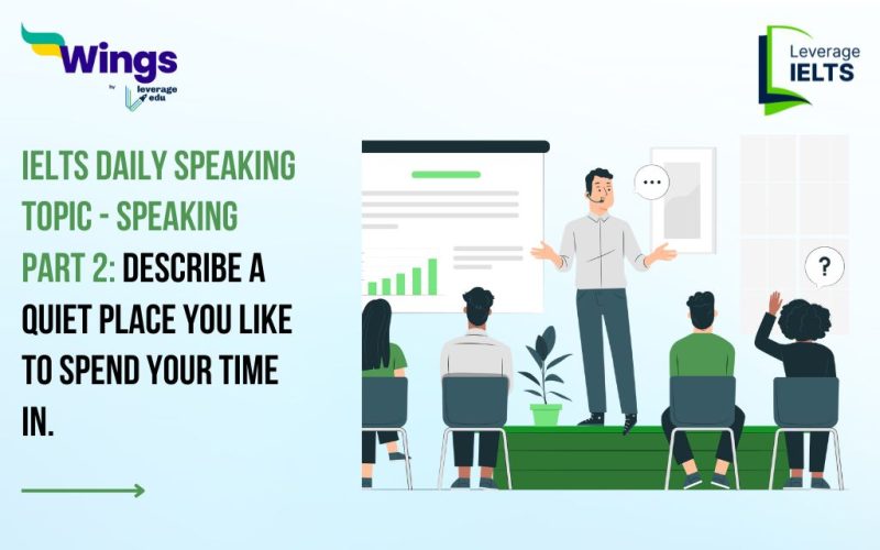 IELTS Daily Speaking Topic: Describe a quiet place you like to spend your time in.