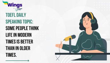 TOEFL Daily Speaking Topic: Some people think life in modern times is better than in older times.