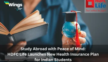 Study Abroad with Peace of Mind: HDFC Life Launches New Health Insurance Plan for Indian Students