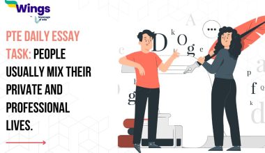 PTE Daily Essay Topic: People usually mix their private and professional lives.