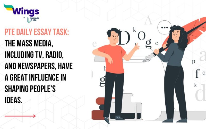 PTE Daily Essay Topic: The mass media, including TV, radio, and newspapers, have a great influence in shaping people’s ideas.
