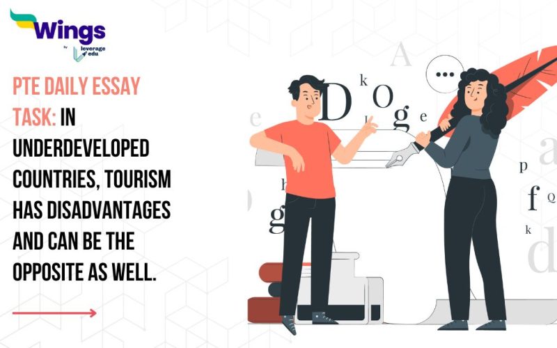 PTE Daily Essay Topic: In underdeveloped countries, tourism has disadvantages and can be the opposite as well.