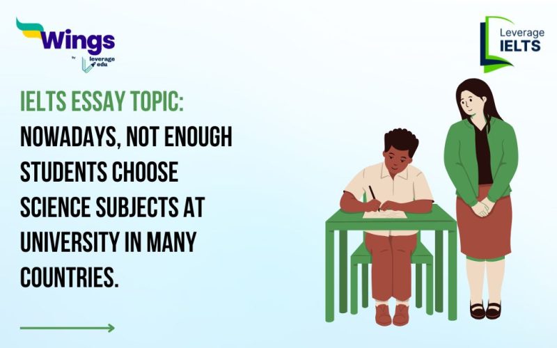 IELTS Daily Essay Topic: Nowadays, not enough students choose science subjects at university in many countries.