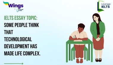IELTS Daily Essay Topic: Some people think that technological development has made life complex.