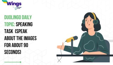 Duolingo Daily Topic: Speaking Task (Speak about the image for about 90 seconds)