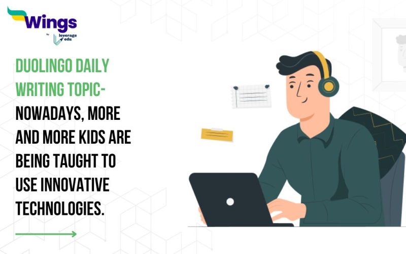Duolingo Daily Writing Topic- Nowadays, more and more kids are being taught to use innovative technologies.
