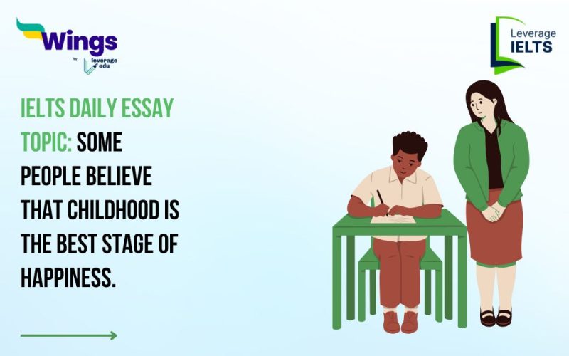 IELTS Daily Essay Topic: Some people believe that childhood is the best stage of happiness.