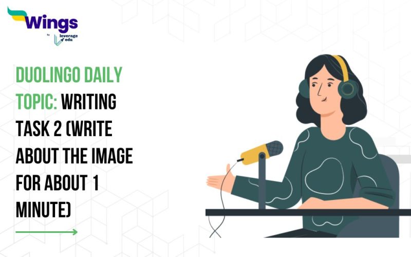 Duolingo Daily Topic: Writing Task 2 (Write about the Image for about 1 minute)