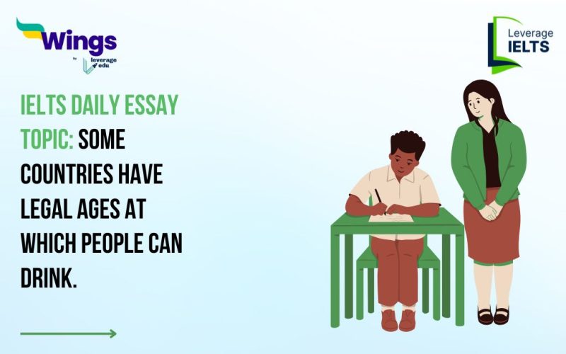 IELTS Daily Essay Topic: Some countries have legal ages at which people can drink.