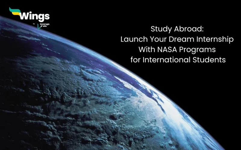 Study Abroad: Launch Your Dream Internship With NASA Programs for International Students