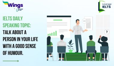 IELTS Daily Speaking Topic: Talk about a person in your life with a good sense of humour.