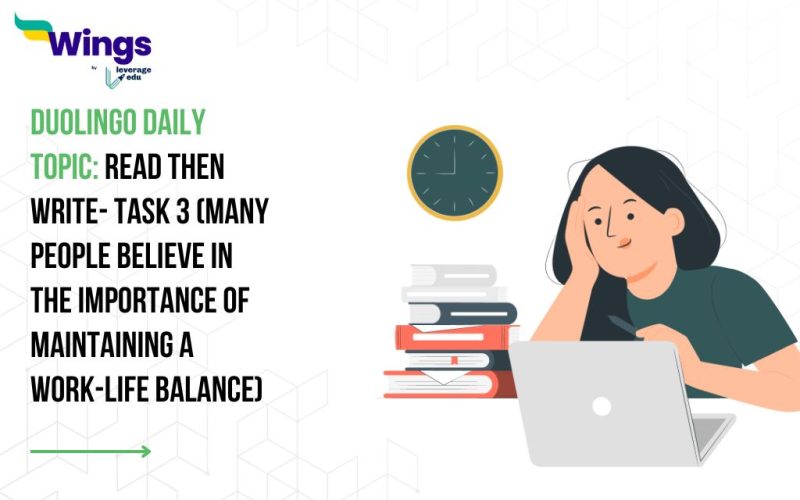Duolingo Daily Topic: Read then Write- Task 3 (Many people believe in the importance of maintaining a work-life balance)