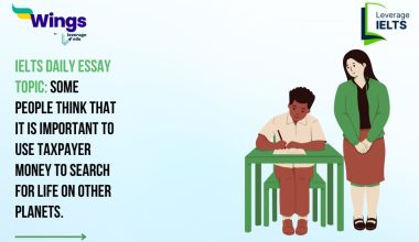 IELTS Daily Essay Topic: Some people think that it is important to use taxpayer money to search for life on other planets.