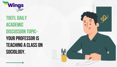 TOEFL Daily Academic Discussion Topic- Your professor is teaching a class on sociology.