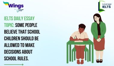 IELTS Daily Essay Topic: Some people believe that school-children should be allowed to make decisions about school rules.