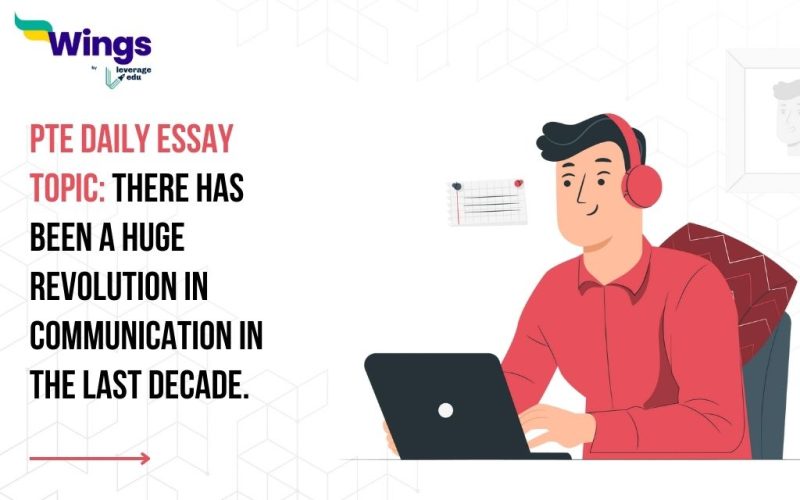 PTE Daily Essay Topic: There has been a huge revolution in communication in the last decade.