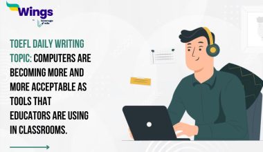 TOEFL Daily Writing Topic: Computers are becoming more and more acceptable as tools that educators are using in classrooms.