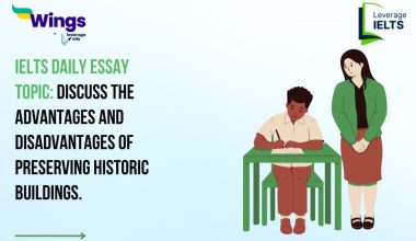 IELTS Daily Essay Topic: Discuss the advantages and disadvantages of preserving historic buildings.