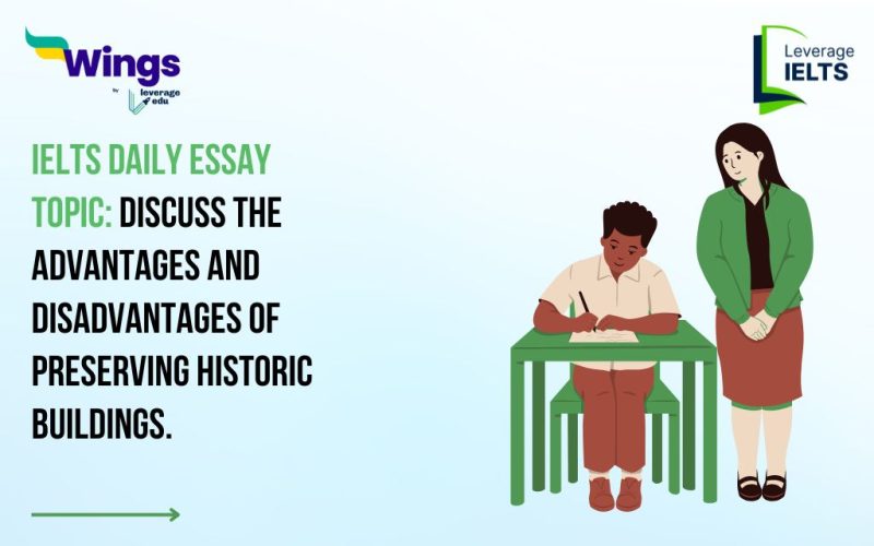 IELTS Daily Essay Topic: Discuss the advantages and disadvantages of preserving historic buildings.