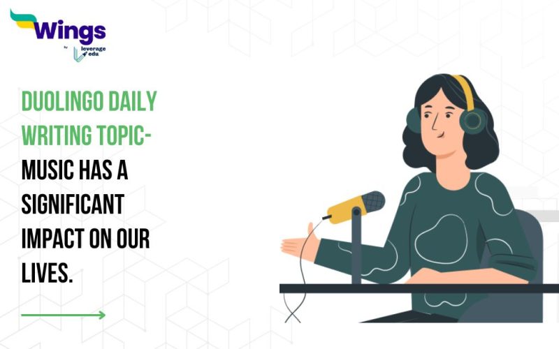 Duolingo Daily Writing Topic- Music has a significant impact on our lives.