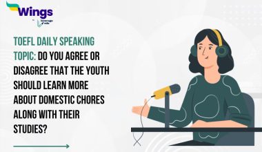 TOEFL Daily Speaking Topic: Do you agree or disagree that the youth should learn more about domestic chores along with their studies?