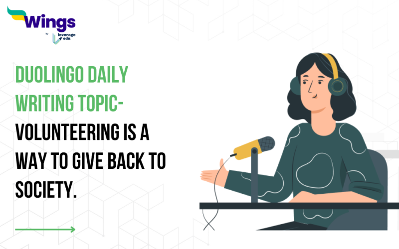 Duolingo Daily Writing Topic- Volunteering is a way to give back to society.