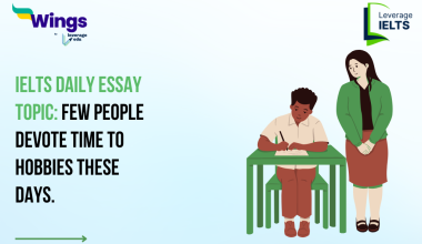IELTS Daily Essay Topic: Few people devote time to hobbies these days.