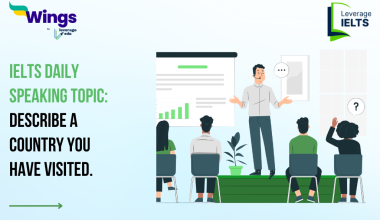 IELTS Daily Speaking Topic: Describe a Country You Have Visited.